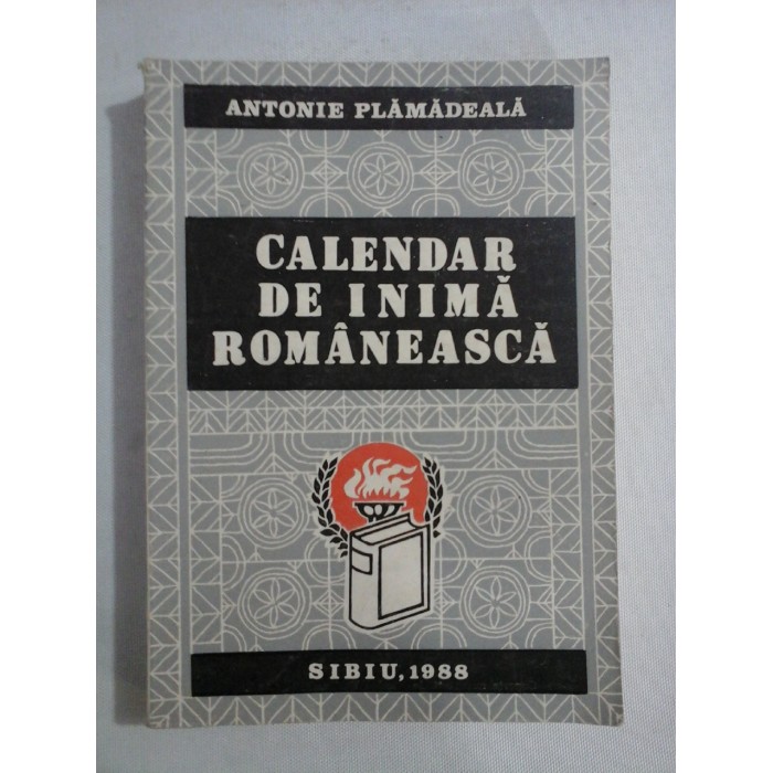 CALENDAR DE INIMA ROMANEASCA - ANTOINE PLAMADEALA